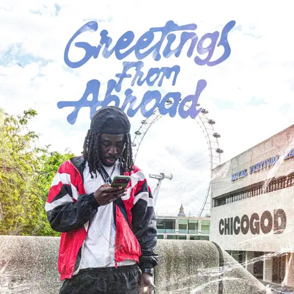 Chicogod - Greetings From Abroad (Freestyle)