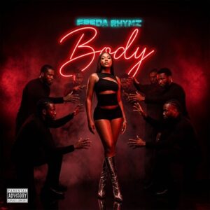 Freda Rhymz – Body (Prod by SAINT6)