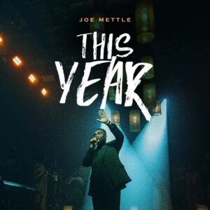 Joe Mettle – This Year
