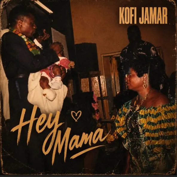 Kofi Jamar – Hey Mama (Prod by PeeRocky)