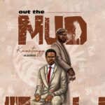 Kwartengg - Out The Mud Ft. M.anifest (Prod by MikeMillzOn'EM)