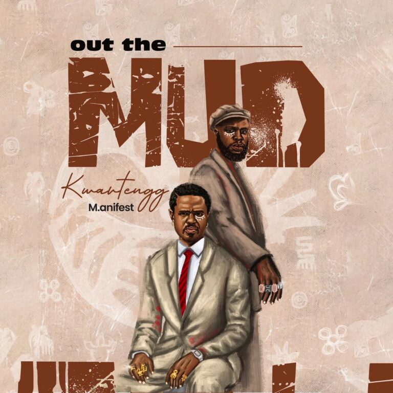 Kwartengg - Out The Mud Ft. M.anifest (Prod by MikeMillzOn'EM)