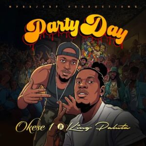Okese1 – Party Day Ft. King Paluta (Prod by Khendibeatz)