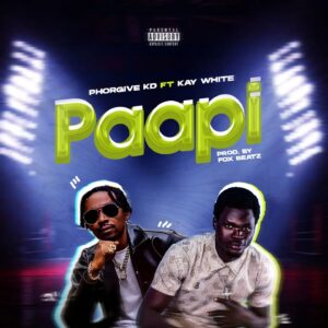 Phorgive KD - Eher (Paapi) Ft. Kay White (Prod by Foxbeatz)