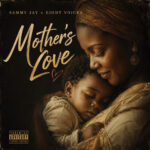 Sammy Jay – Mother’s Love Ft. Eight Voices (Prod by Sammy Jay)