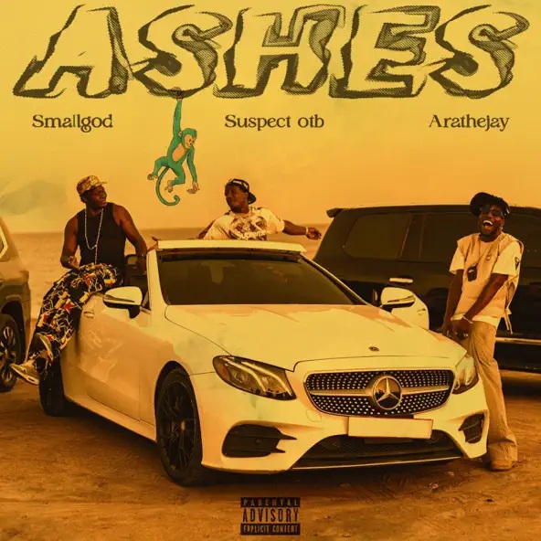 Smallgod – Ashes Ft. AratheJay & Suspect OTB (Prod by Nana Appiasei & Lucky Jones)