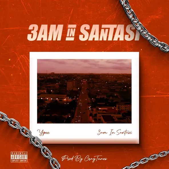 Ypee – 3am In Santasi (Prod by CrayTunes)