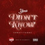 Ypee – Didn’t Know (Gratitude) (Prod by SickBeatz)