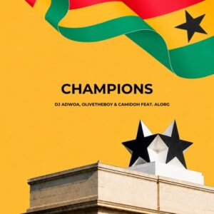 DJ Adwoa – Champions Ft. Olivetheboy, Camidoh & AlorG (Prod by Swaty Beats)