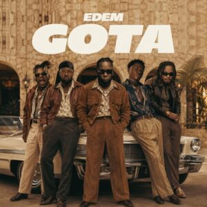 Edem – Gota Ft. Chief One, Morgan Nero, Kpese Boii & Kojo Manuel (Prod by Groovy World)