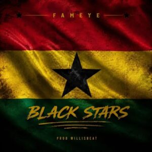 Fameye – Black Stars (Prod by Willisbeatz)