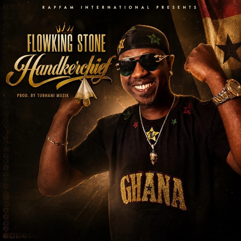 Flowking Stone – Handkerchief (Prod by Tubhani Muzik)