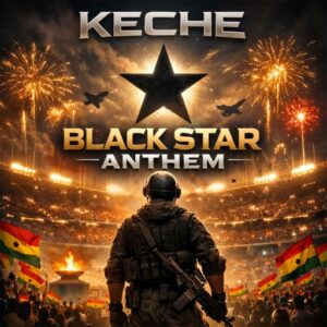 Keche – Black Star Anthem (Prod by HitBeatz)