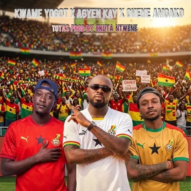 Kwame Yogot – Totas Ft. Agyen Kay & Ohene Amoako (Prod by Skuta)