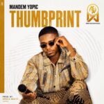 Mandem Yopic - Thumbprint (Prod by Qholabeatz)