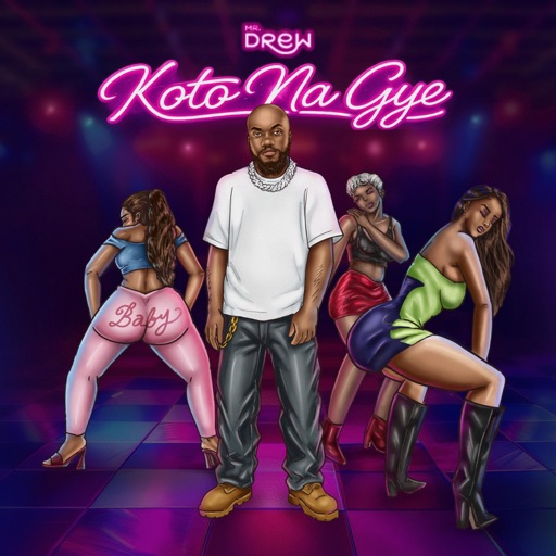 Mr Drew – Koto Na Gye (Bend & Take) (Prod by Nxwrth)