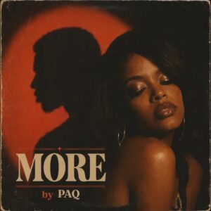 Paq – More (Prod by Nawtyboi Tattoo)