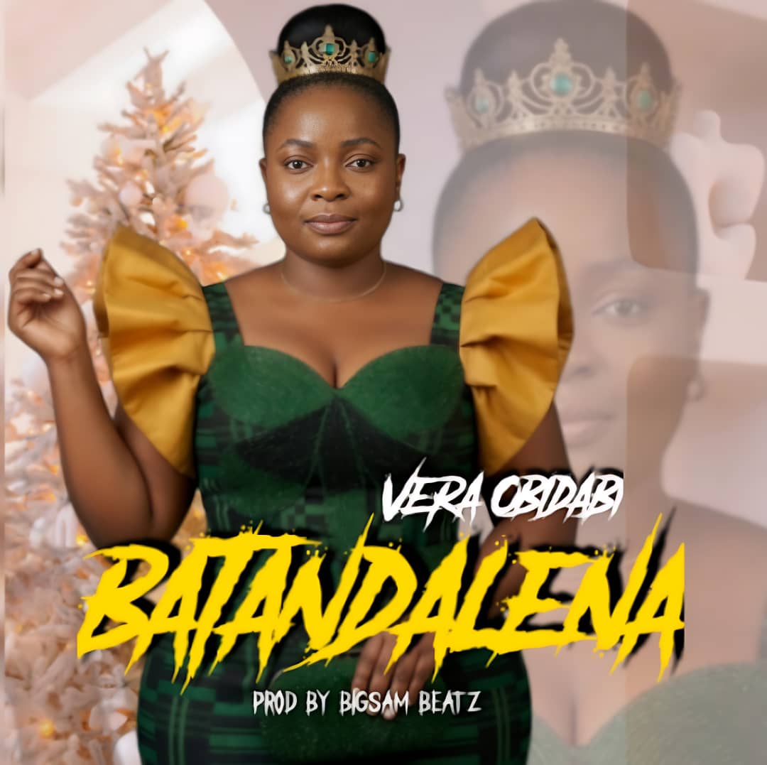 Vera Obidabi - Batandalena (Prod by Bigsam Beatz)