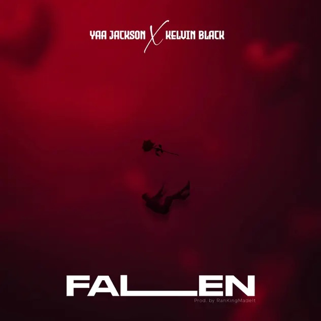 Yaa Jackson – Fallen Ft. Kelvin Black (Prod by Ranking)