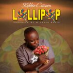 Kobbie Citizen - Lollipop (Prod by M-Fresh Beatz)
