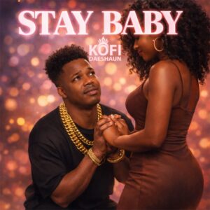 Kofi Daeshaun - Stay Baby (Prod by Kodacks Beatz)
