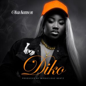 Obaa Kumson - Diko (Prod by Mirakilous Beatz)