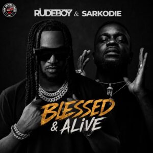 Rudeboy – Blessed & Alive Ft. Sarkodie