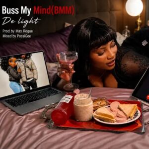 De Light - Buss My Mind (BMM) (Prod by Max Rogue)
