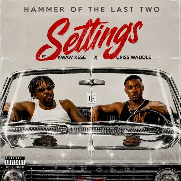Hammer Of The Last Two – Settings Ft. Kwaw Kese & Criss Waddle (Prod by Hammer Of The Last Two)