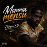 Phorgive KD - Momma Mensu (Prod by Fox Beatz)