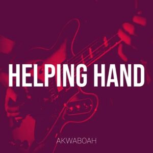 Akwaboah – Helping Hand Ft. Zac Celinder
