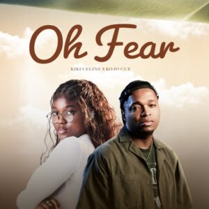 KiKi Celine – Oh Fear Ft. Ko-Jo Cue (Prod by 2Shuus)