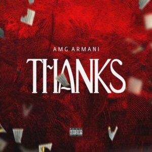 AMG Armani – Thanks (Asantewaa Diss) (Prod by Bigtunez)