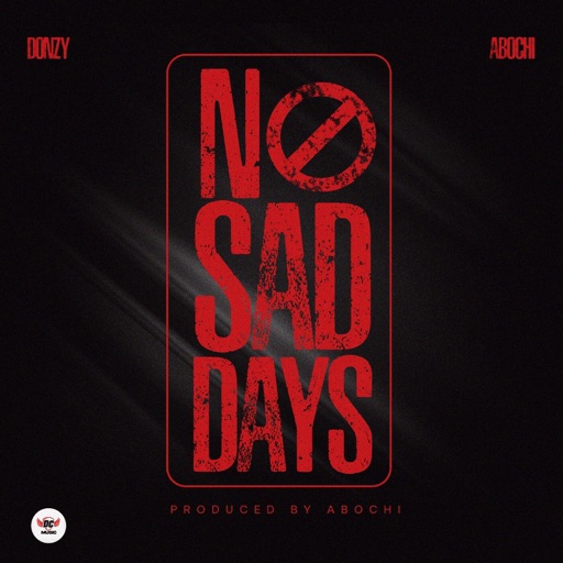 Donzy – No Sad Days Ft. Abochi (Prod by Abochi)