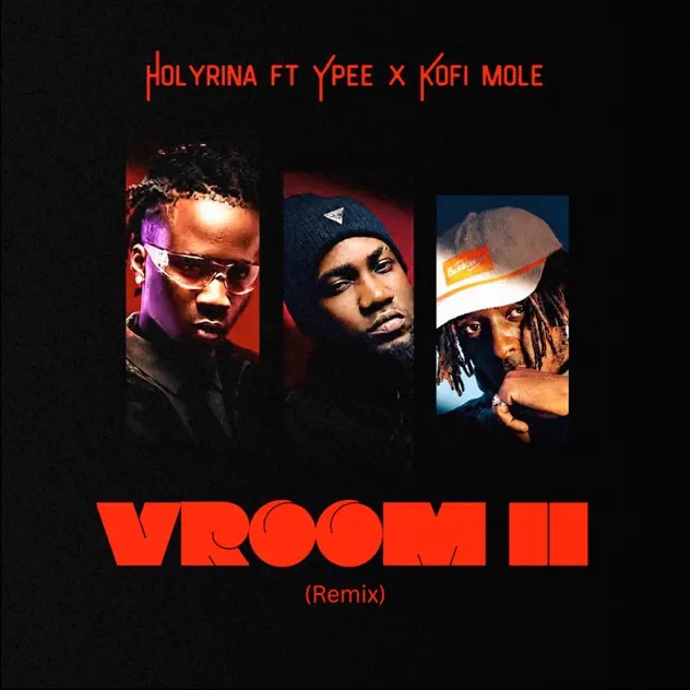 Holyrina - Vroom II (Remix) Ft. Ypee & Kofi Mole (Prod by Emmakaymadeit)
