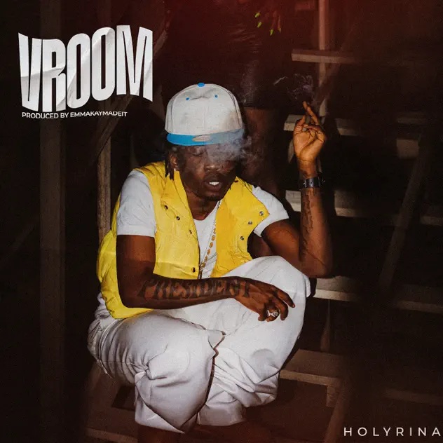Holyrina - Vroom (Prod by Emmakaymadeit)