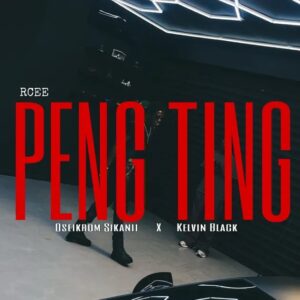 RCee – Peng Ting Ft. Oseikrom Sikanii & Kelvin Black (Prod by Ranking Made It & D.O.C)