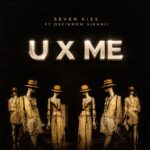 SevenKizs - U X Me Ft. Oseikrom Sikanii (Prod by Beat Masta)