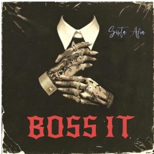 Sista Afia - Boss It (Prod by Apya)