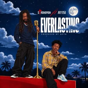 Strongman – Everlasting Ft. Ayisi (Prod by Apya)