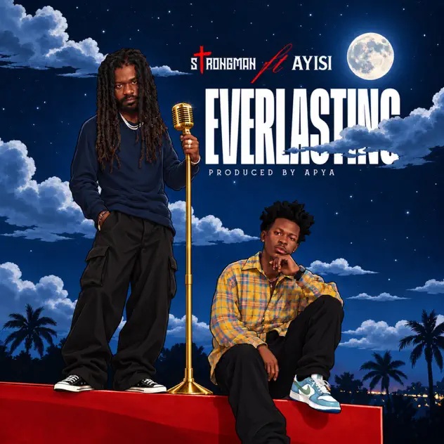 Strongman – Everlasting Ft. Ayisi (Prod by Apya)