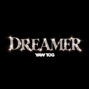 Yaw Tog - Dreamer (Prod by Ke Fang)
