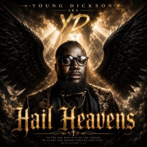 Young Dickson AKA YD - Hail Heavens (Prod by Ayoo Pino)